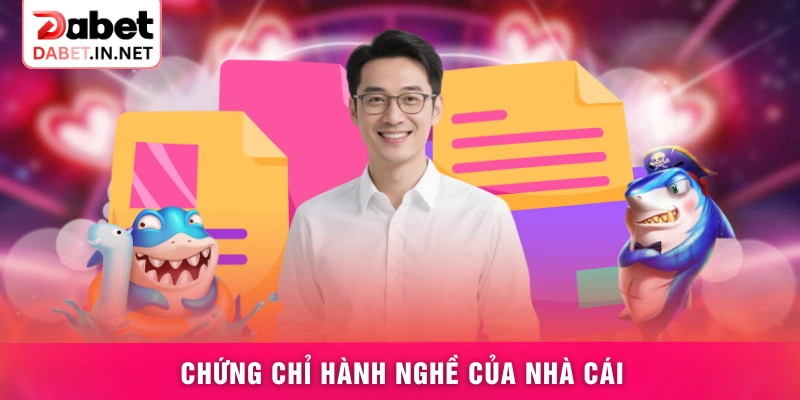 Chứng chỉ hành nghề của nhà cái
